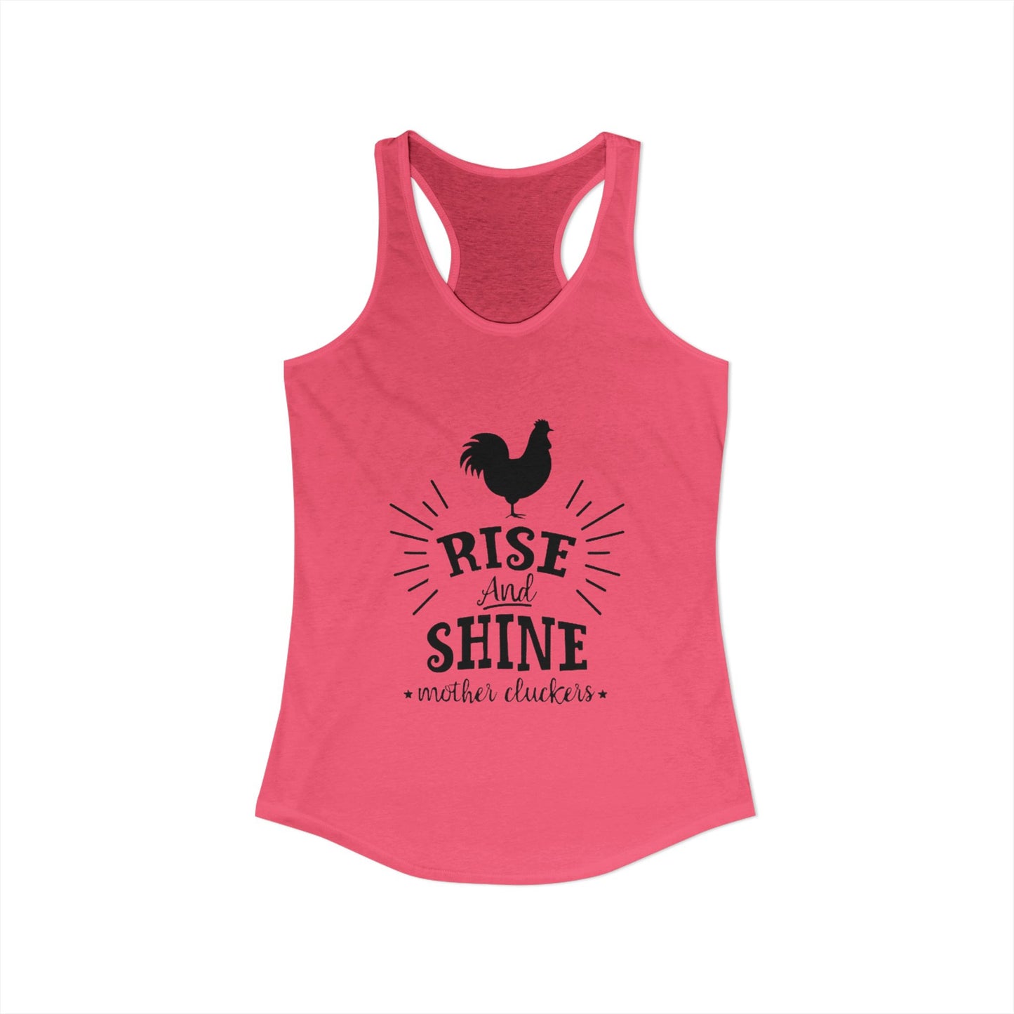 "Rise and Shine Mother Clucker's" Racerback Tank