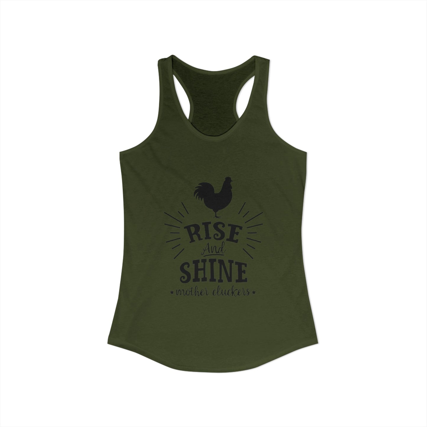 "Rise and Shine Mother Clucker's" Racerback Tank