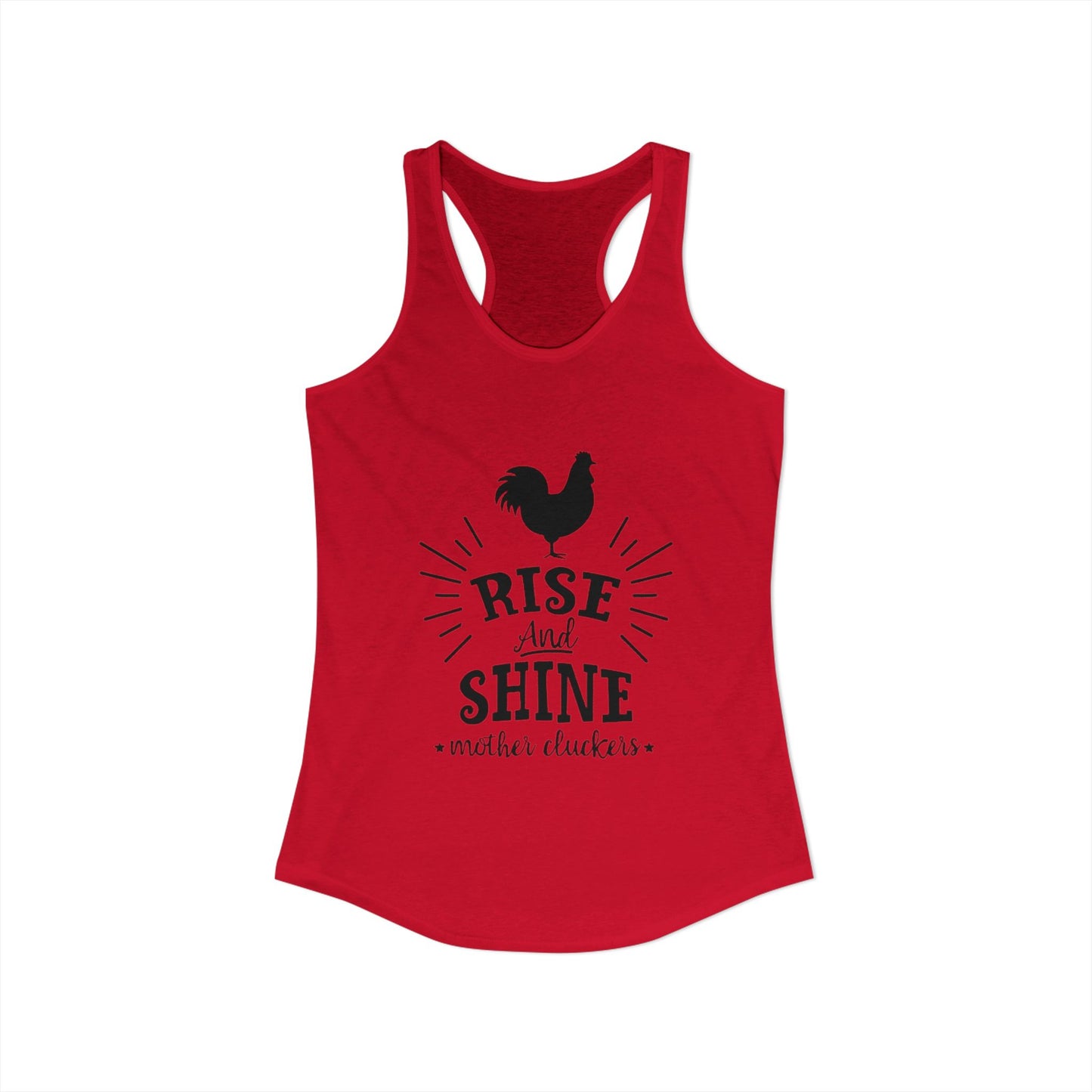 "Rise and Shine Mother Clucker's" Racerback Tank