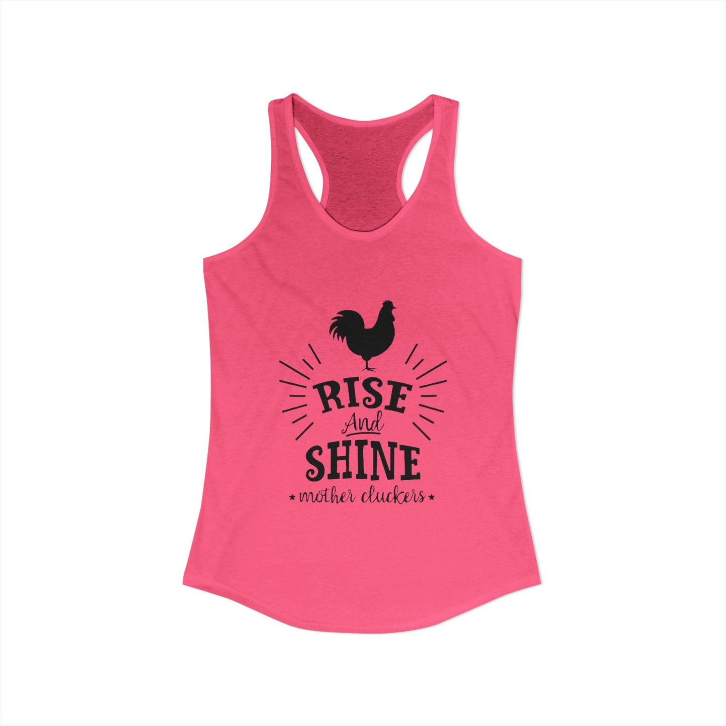 "Rise and Shine Mother Clucker's" Racerback Tank