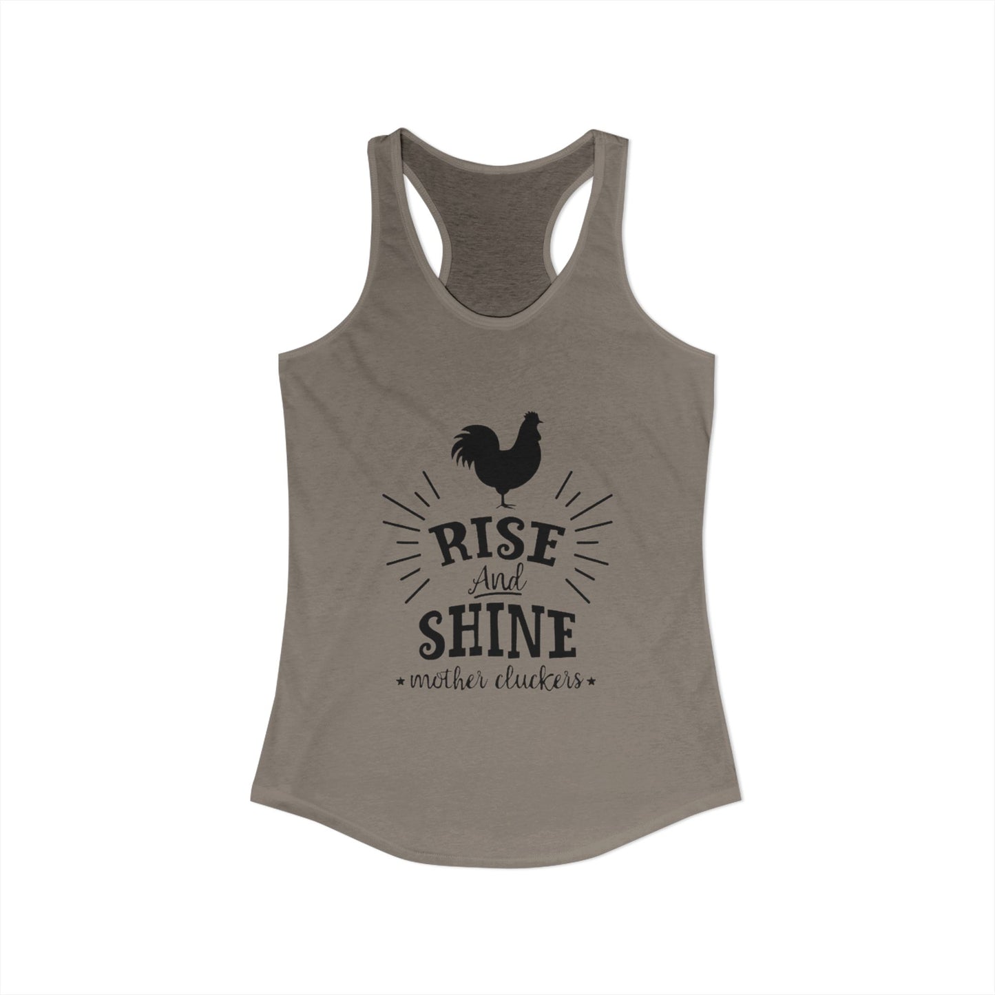 "Rise and Shine Mother Clucker's" Racerback Tank