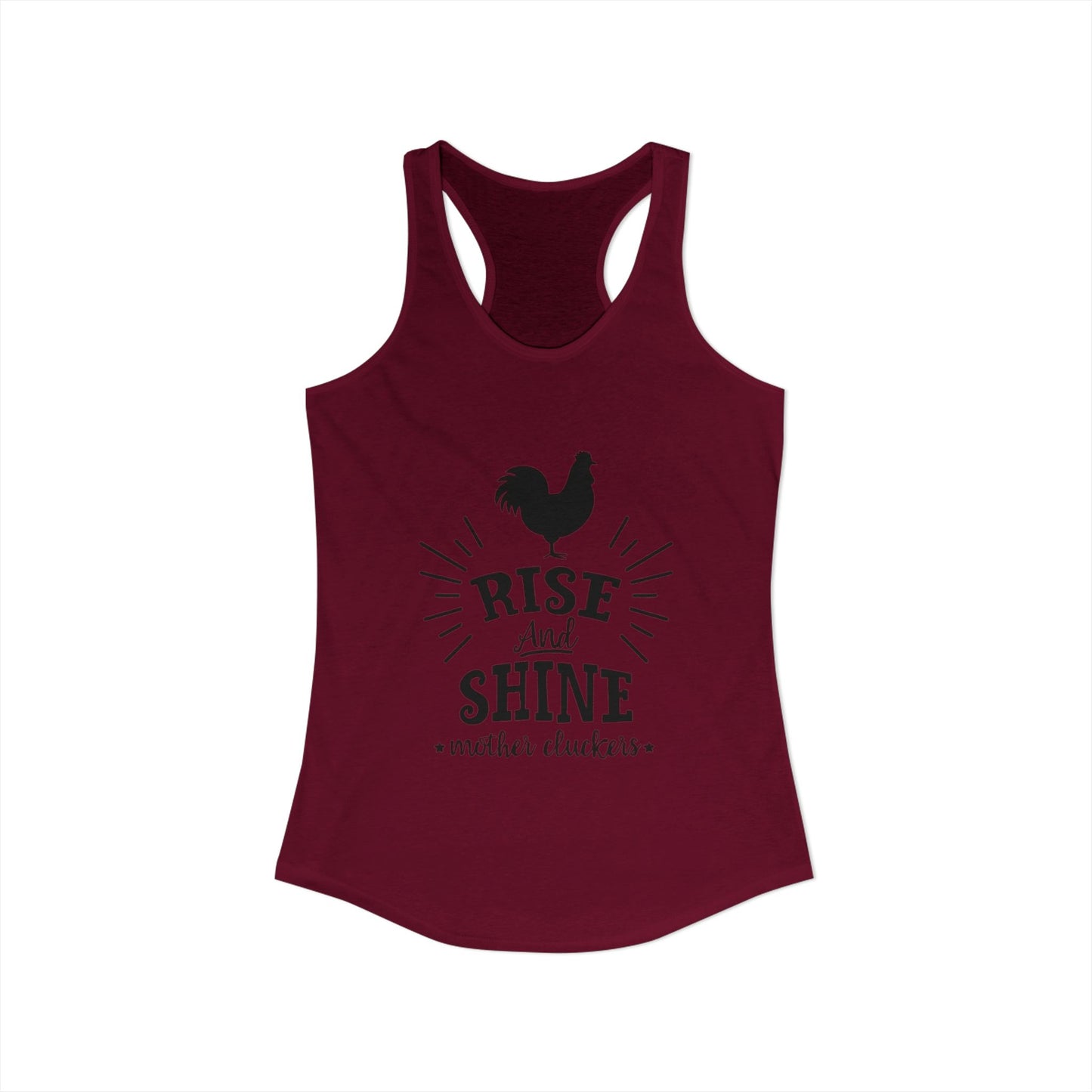 "Rise and Shine Mother Clucker's" Racerback Tank