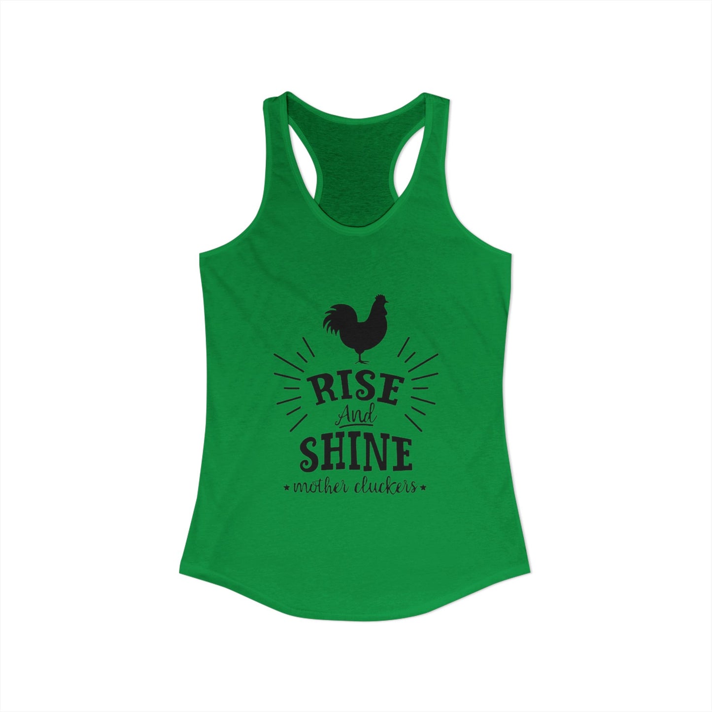 "Rise and Shine Mother Clucker's" Racerback Tank